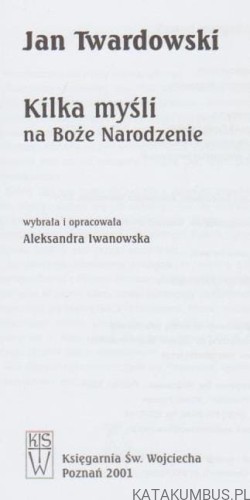 Kilka myśli na Boże Narodzenie. JAN TWARDOWSKI