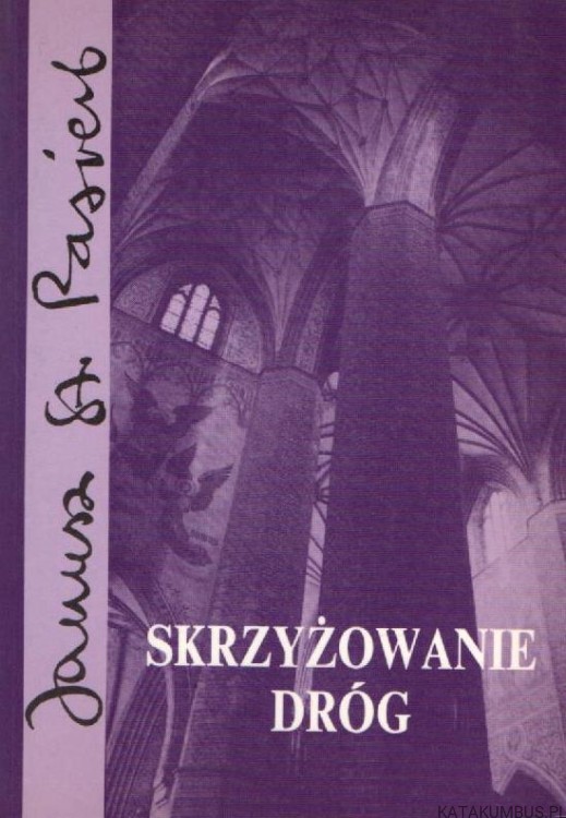 Skrzyżowanie dróg. KS. JANUSZ ST. PASIERB