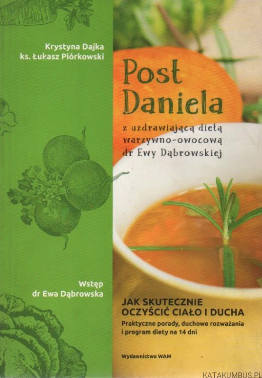 Post Daniela. Z uzdrawiającą dietą warzywno-owocową Dr. Ewy Dąbrowskiej. KRYSTYNA DAJKA