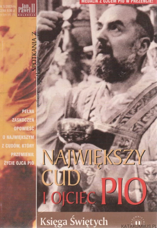Największy cud i Ojciec Pio. WIESŁAW SAPALSKI
