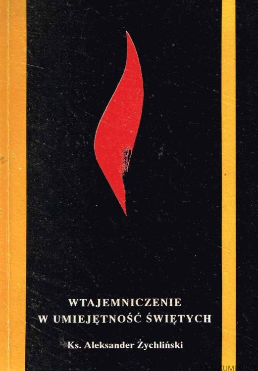 Wtajemniczenie w umiejętność świętych. Ks. ALEKSANDER ŻYCHLIŃSKI