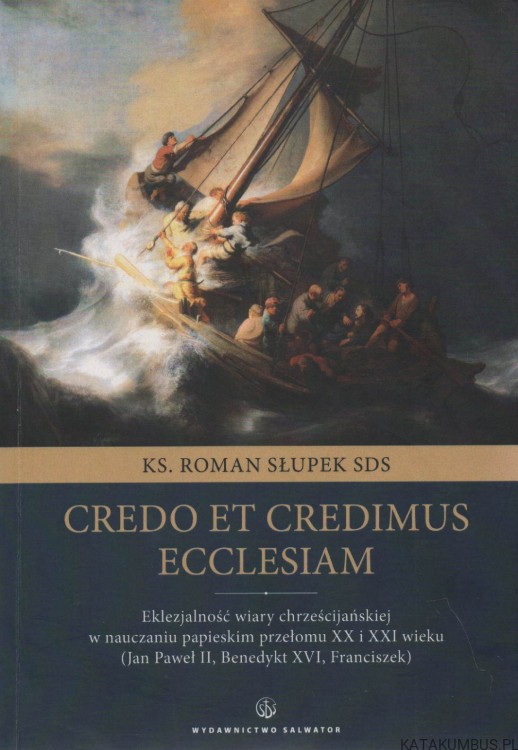 Credo et credimus ecclesiam. Ks.ROMAN SŁUPEK SDS