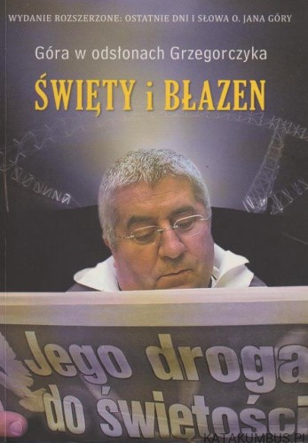 Święty i Błazen. JAN GRZEGORCZYK.
