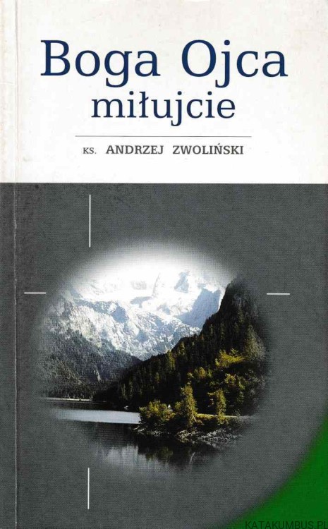 Boga Ojca miłujcie. ANDRZEJ ZWOLIŃSKI