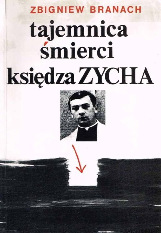 Tajemnica Śmierci księdza Zycha. ZBIGNIEW BRANACH