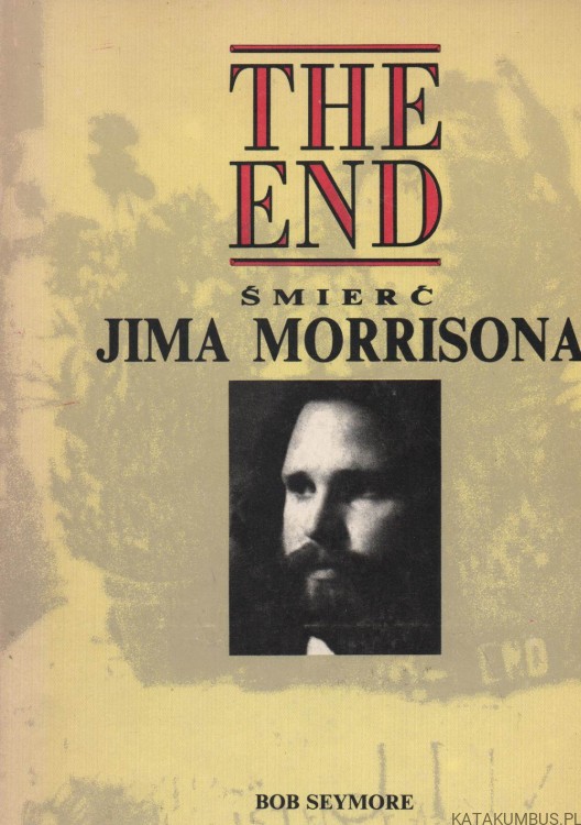 The end, śmierć Jima Morrisona. BOB SEYMORE
