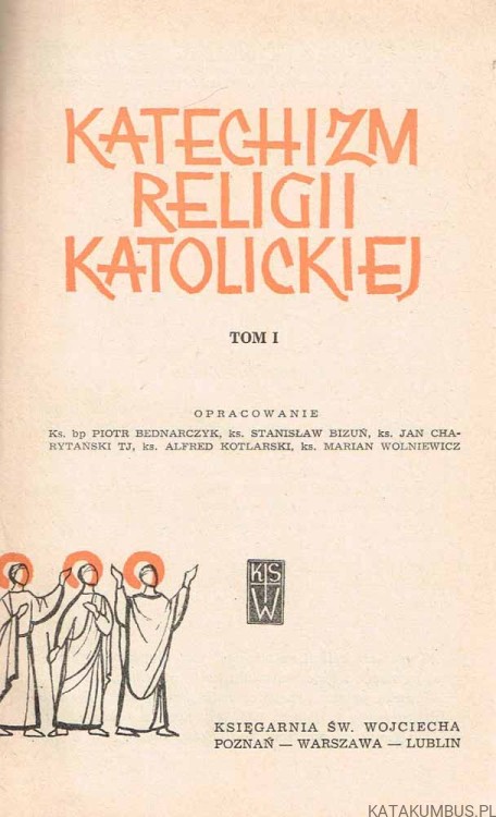 Katechizm Religii Katolickiej Tom I. Opr. KS. BP. P. BEDNARCZYK