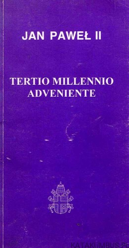 Tertio Millennio Adveniente. JAN PAWEŁ II
