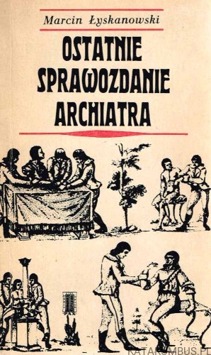 Ostatnie sprawozdanie Archiatra. MARCIN ŁYSKANOWSKI