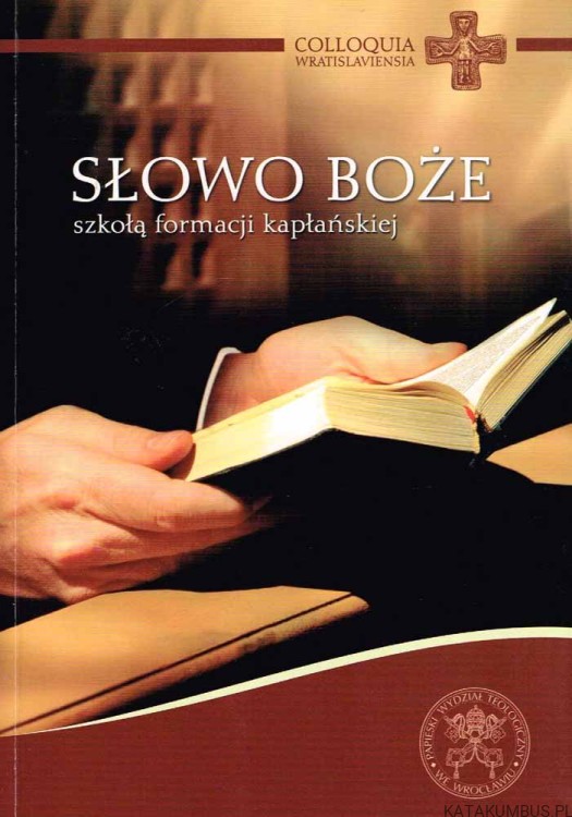 Słowo Boże szkołą formacji kapłańskiej. PRACA ZBIOROWA
