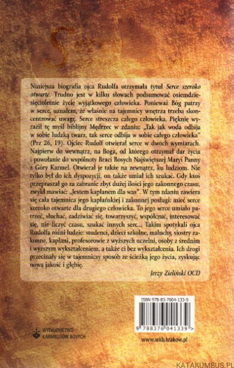 Serce szeroko otwarte. Życie sługi Bożego ojca Rudolfa Warzechy OCD. JERZY ZIELIŃSKI OCD