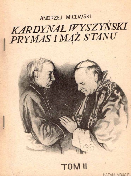 Kardynał Wyszyński, Prymas i Mąż Stanu. Tom II. ANDRZEJ MICEWSKI