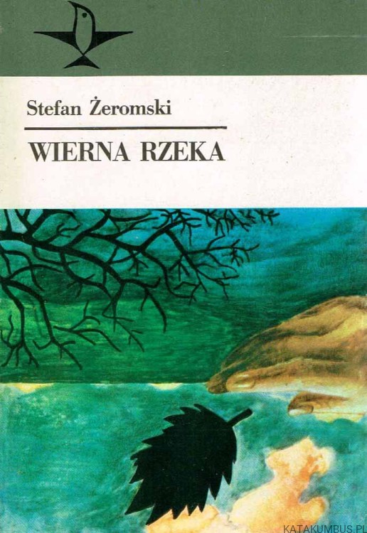 Wierna rzeka / Stefan Żeromski