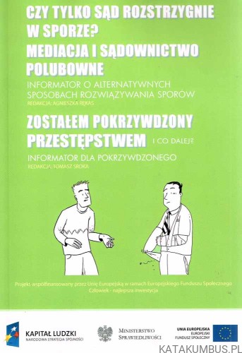 Czy tylko sąd rozstrzygnie w sporze, Zostałem pokrzywdzony przestępstwem