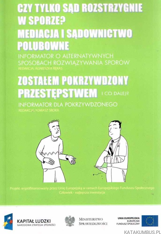 Czy tylko sąd rozstrzygnie w sporze, Zostałem pokrzywdzony przestępstwem