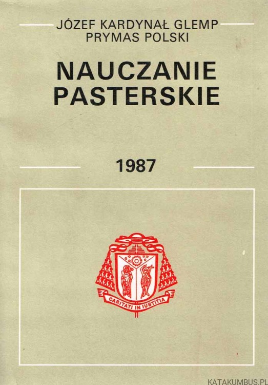 Nauczanie pasterskie 1987. JÓZEF KARDYNAŁ GLEMP