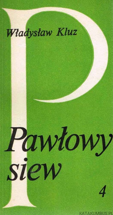 Pawłowy siew. Cz. 4. WŁADYSŁAW KLUZ