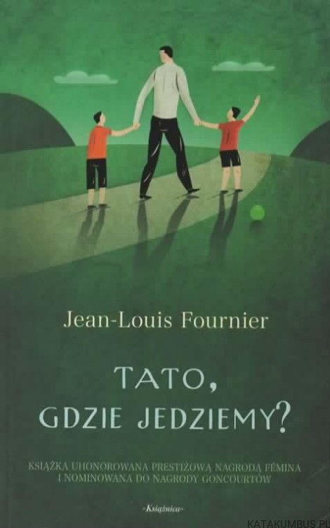 Tato, gdzie jedziemy? JEAN-LOUIS FOURNIER