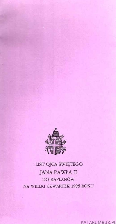 List Ojca Świętego Jana Pawła II do kapłanów na Wielki Czwartek 1995 roku. JAN PAWEŁ II