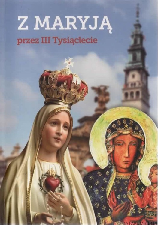 Z Maryją przez III Tysiąclecie. PRACA ZBIOROWA