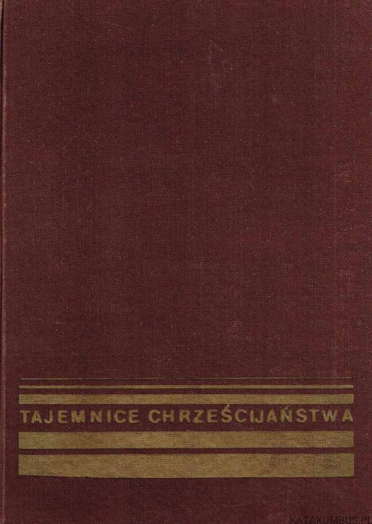 Tajemnice Chrześcijaństwa. MACIEJ JÓZEF SCHEEBEN