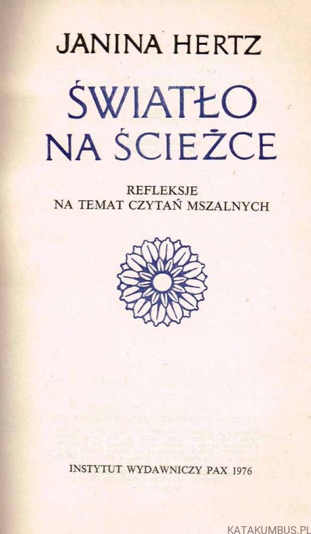 ŚWIATŁO NA ŚCIEŻCE. REFLEKSJE NA TEMAT CZYTAŃ MSZALNYCH. JANINA HERTZ