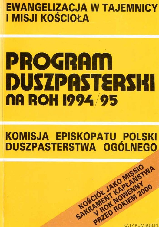Ewangelizacja w tajemnicy i misji Kościoła. Program duszpasterski na rok 1994/95. PRACA ZBIOROWA