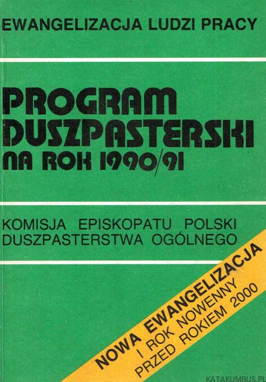 Ewangelizacja ludzi pracy. Program duszpasterski na rok 1990/91. PRACA ZBIOROWA