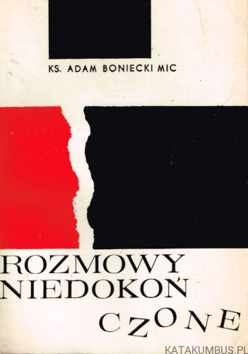 ROZMOWY NIEDOKOŃCZONE. KS. ADAM BONIECKI MIC
