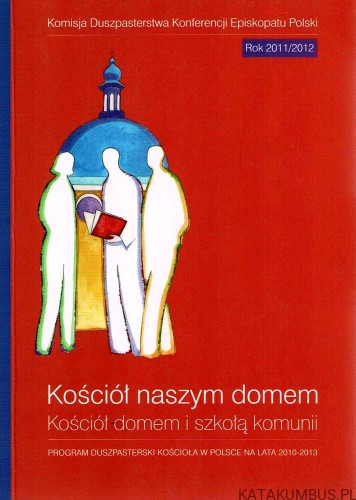 Kościół naszym domem. Rok 2011/2012. PRACA ZBIOROWA