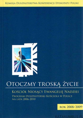 Otoczmy troską życie. Rok 2008/2009. PRACA ZBIOROWA
