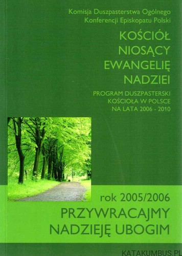 PRZYWRACAJMY NADZIEJĘ UBOGIM. ROK 2005/2006