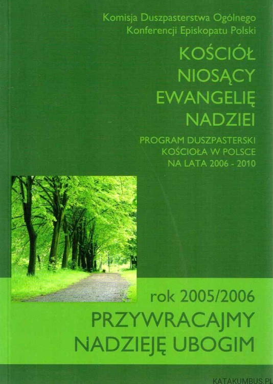 PRZYWRACAJMY NADZIEJĘ UBOGIM. ROK 2005/2006