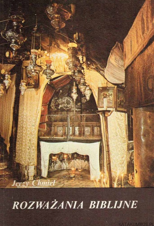 Rozważania Biblijne. JERZY CHMIEL