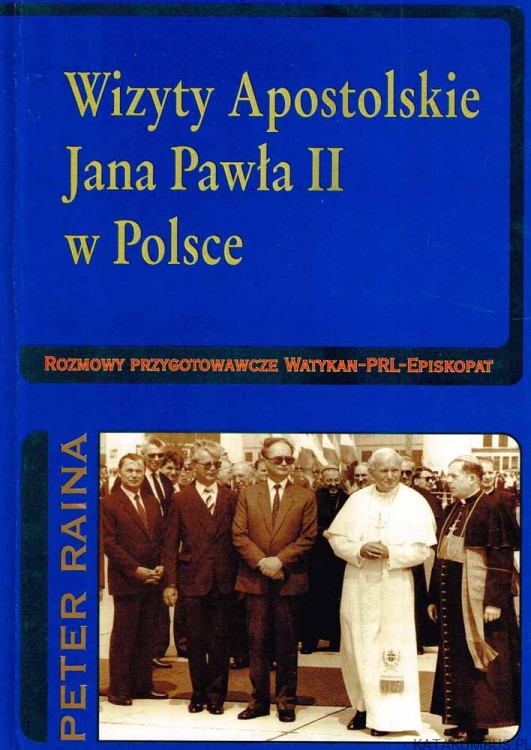 Wizyty Apostolskie Jana Pawła II w Polsce. PETER RAINA