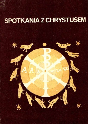 Spotkania z Bogiem. Część 1. Spotkania z Chrystusem. PRACA ZBIOROWA