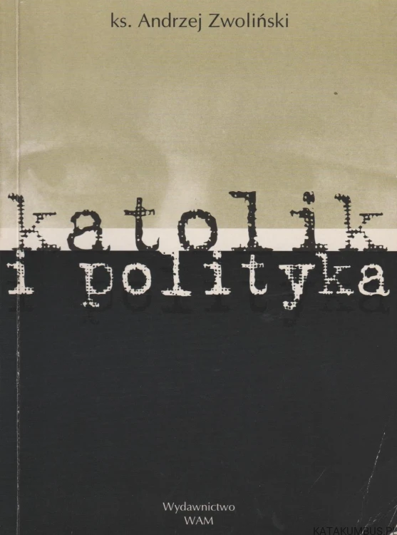 Katolik i polityka. Ks. ANDRZEJ ZWOLIŃSKI