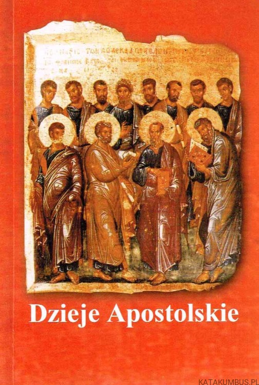 Dzieje Apostolskie. Opr. bp KAZIMIERZ ROMANIUK