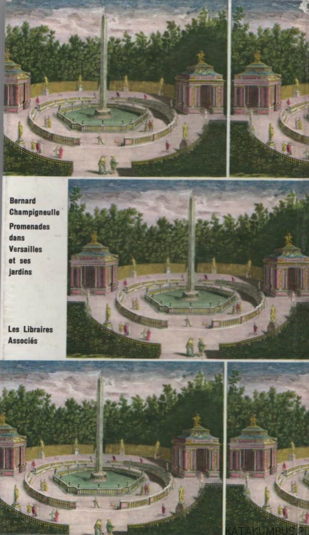 Promenades dans Versailles et ses jardins. BERNARD CHAMPIGNEULLE