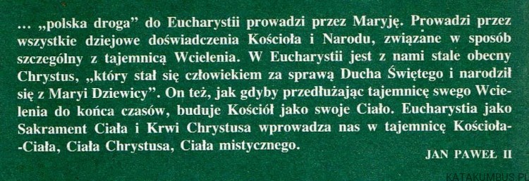 Drogą jest Eucharystia. Jan Paweł II