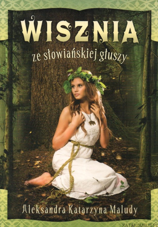 Wisznia ze słowiańskiej głuszy. ALEKSANDRA KATARZYNA MALUDY