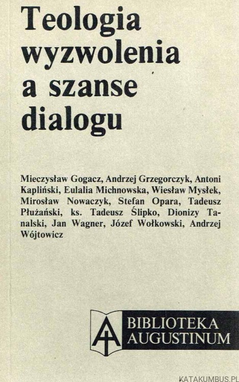 Teologia wyzwolenia a szanse dialogu. Red. JÓZEF WOŁKOWSKI