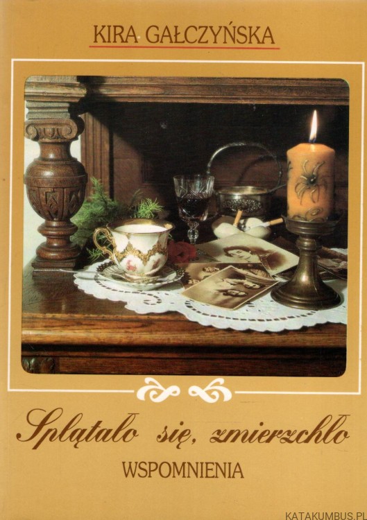 Splątało się zmierzchło. KIRA GAŁCZYŃSKA