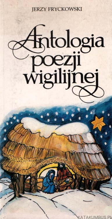Antologia poezji wigilijnej. JERZY FRYCKOWSKI