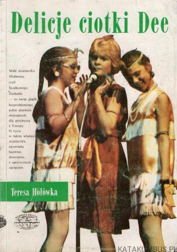 Delicje ciotki Dee. TERESA HOŁÓWKA