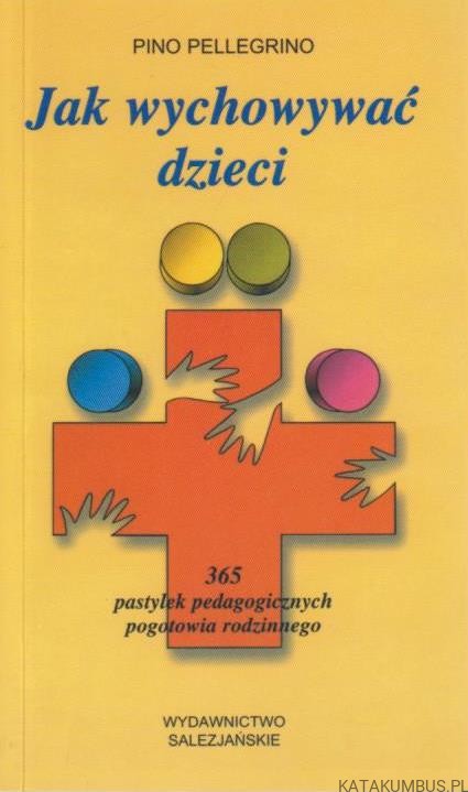 Jak wychowywać dzieci. PINO PELLEGRINO