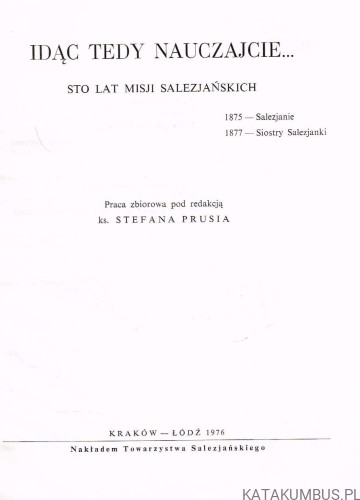 Idąc tedy nauczajcie - sto lat Misji Salezjańskich. Ks. STEFAN PRUŚ