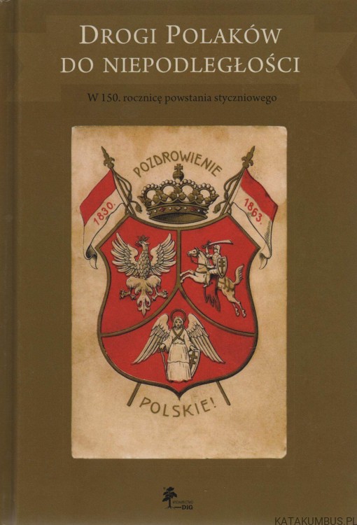 Drogi Polaków Do Niepodległości. PRACA ZBIOROWA