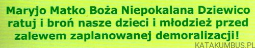 Brońmy dzieci i młodzież przed demoralizacją. Opr. Ks. SŁAWOMIR KOSTRZEWA