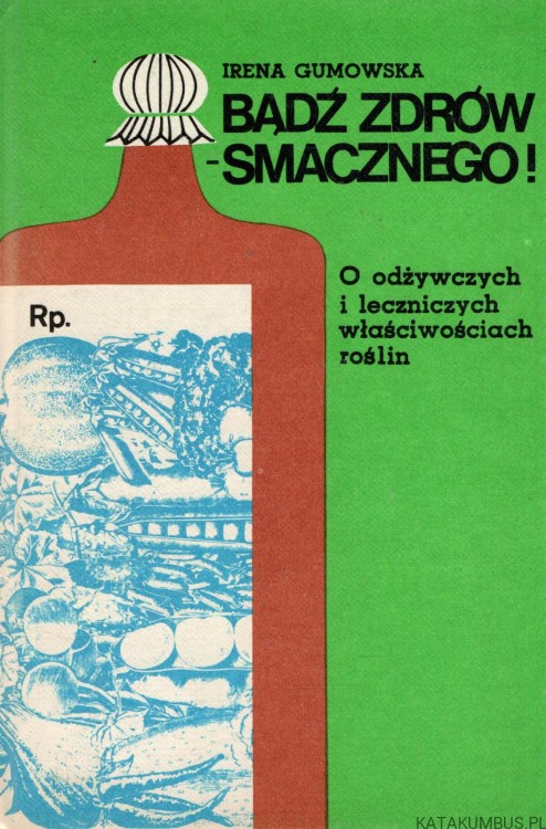 Bądź zdrów - smacznego! IRENA GUMOWSKA